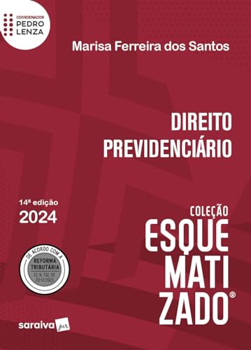 Direito Previdenciário - Coleção Esquematizado - 14ª Edição 2024