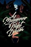 A Midsummer Night Dream: Comedy, Love, Playwriting, Play Scripts B08FP4W6CH Book Cover