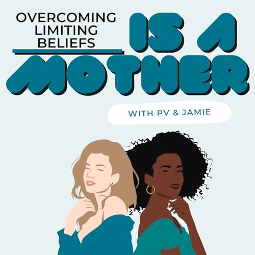Overcoming Limiting Beliefs is a Mother with Audrey Rose