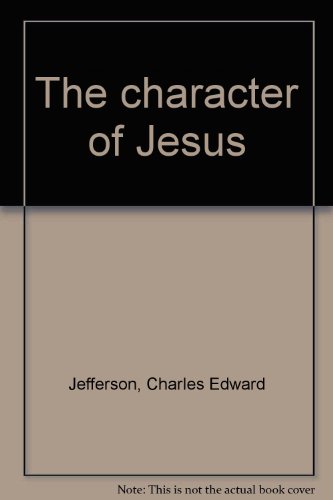 The character of Jesus B00086C202 Book Cover