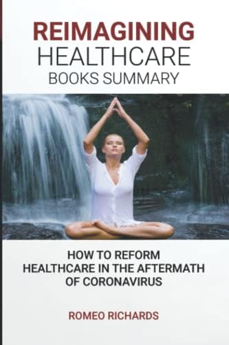 Reimagining Healthcare: Healthcare Reform In The Aftermath Of Coronavirus