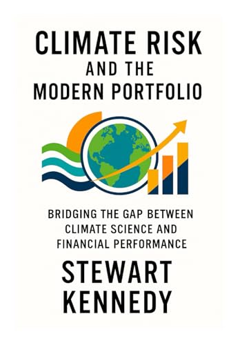 Climate Risk and the Modern Portfolio: Bridging the Gap Between Climate Science and Financial Performance
