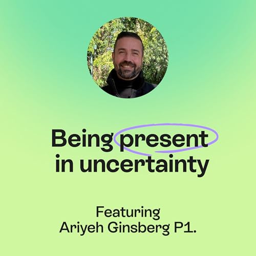 Being Present in Uncertainty | Leadership, War & Antifragility | Ariyeh Ginsberg Pt.1