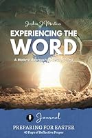 Experiencing the Word, Preparing for Easter, 40 Days of Reflective Prayer: A Modern Approach to Lectio Divina and Bible Meditation 0985745142 Book Cover