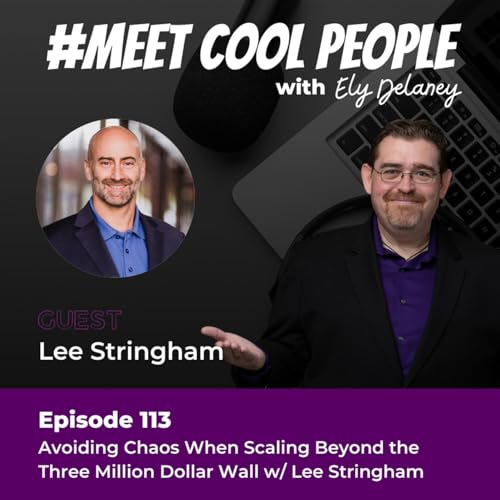 MCP113: Avoiding Chaos When Scaling Beyond the Three Million Dollar Wall w/ Lee Stringham