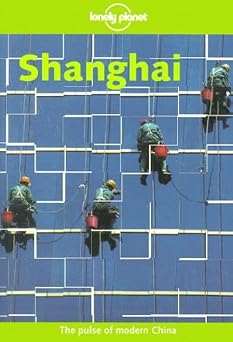 Lonely Planet Shanghai Lonely Planet Shanghai