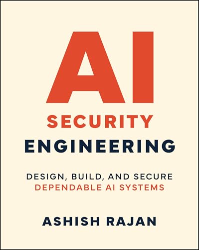 AI Security Engineering: Design, Build, and Secure Dependable AI Systems