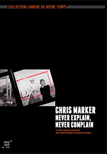 Chris Marker, Never Explain, Never Complain