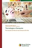 Tecnologia e Consumo: Percepção de Riscos nas Compras On-line