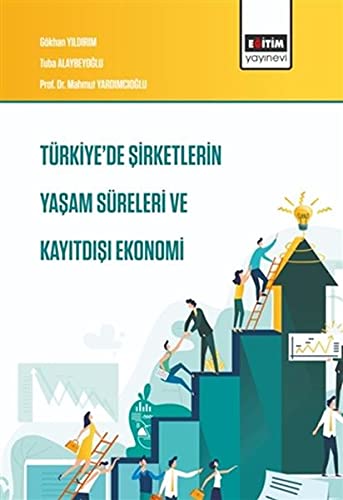 Türkiye'de Şirketlerin Yaşam Süreleri ve Kayıtdışı (Kapak Değişebilir)
