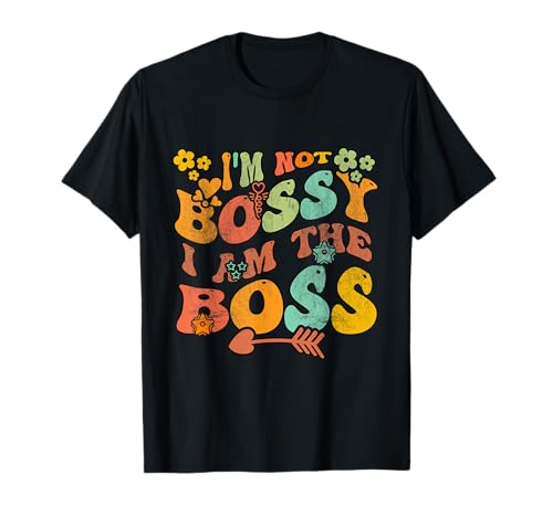 I'm Not Bossy I Am The Boss Funny Sarcastic para mujer y hombre Camiseta
