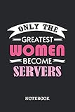 quadix server  Only the greatest Women become Server Notebook: 6x9 inches - 110 graph paper, quad ruled, squared, grid paper pages • Greatest Passionate working Job Journal • Gift, Present Idea