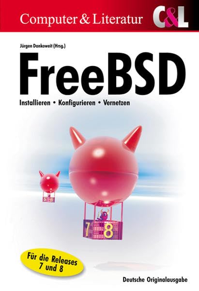 FreeBSD: Installieren, Konfigurieren und Administrieren