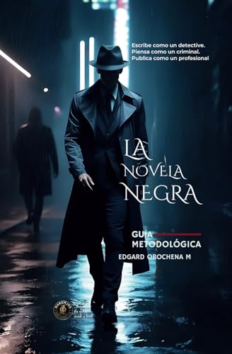 La Novela Negra: Guía Metodológica (Libros Metodológicos) La Novela Negra: Guía Metodológica (Libros Metodológicos)