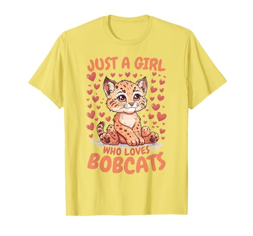 Funny Bobcat Animal Just A Girl Who Loves Bobcats T-Shirt