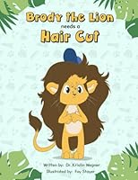 Brody the Lion Needs a Haircut: Strategies for Children with Autism and Sensory Processing Disorders B0C1JDD8HT Book Cover