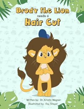 Brody the Lion Needs a Haircut: Strategies for Children with Autism and Sensory Processing Disorders