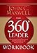 The 360 Degree Leader: Developing Your Influence from Anywhere in the Organization