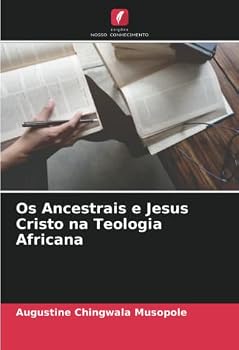 Paperback Os Ancestrais e Jesus Cristo na Teologia Africana [Portuguese] Book