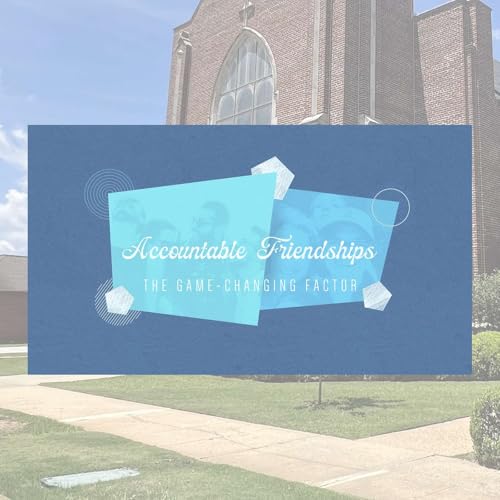 2.1.26 // Accountable Friendships: The Game-Changing Factor // Rev. Jim Morrow