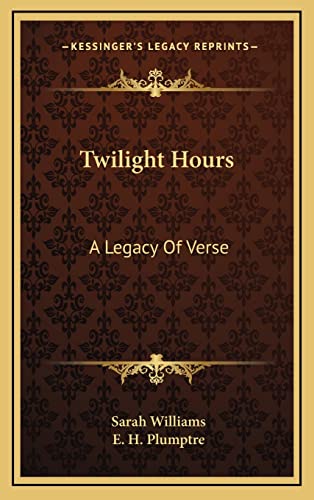 Twilight Hours: A Legacy Of Verse