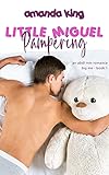 Pampering Little Miguel: An ABDL MM Romance (Big Me Book 1)