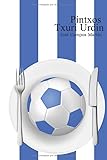 real sociedad betis sevilla  Pintxos Txuri Urdin: Conoce las Recetas de Cocina de los Mejores Futbolistas de la Real Sociedad (1.898-Hoy)