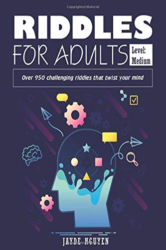 Riddles for Adults: Level: Medium Over 950 Challenging riddles that twist your mind