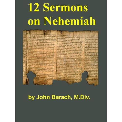Twelve Sermons on Nehemiah by John Barach episode artwork