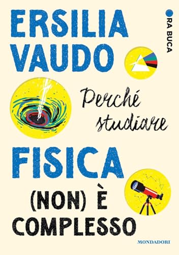 Perché studiare fisica (non) è complesso. Ora buca