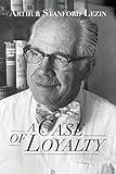 A Case of Loyalty: A Veteran Battles McCarthyism in the U.S. Navy Department