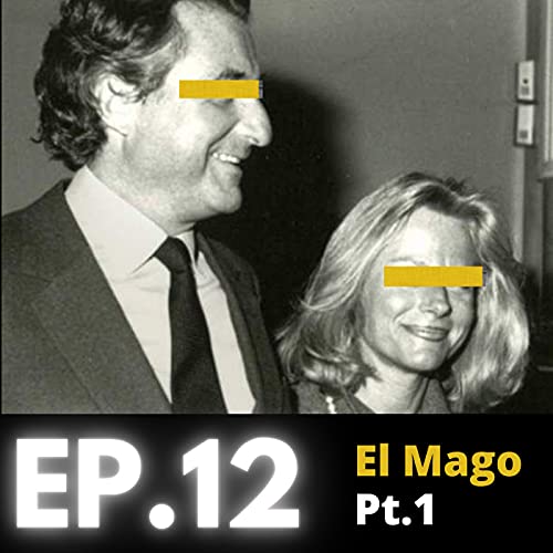 Ep.12 - El Mago - Pt.1