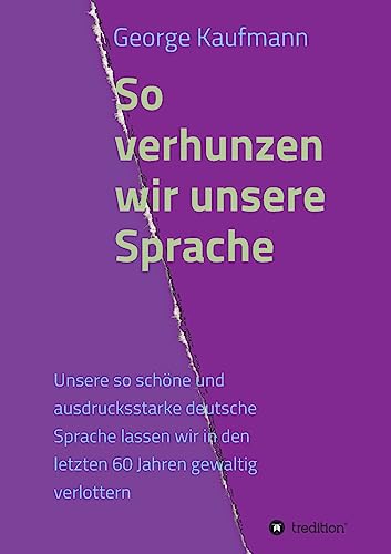 So verhunzen wir unsere Sprache (German Edition)