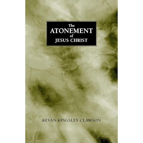 The Atonement of Jesus Christ by Kevan Kingsley Clawson episode artwork