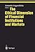 Produktbild The Ethical Dimension of Financial Institutions and Markets (Ethical Economy)