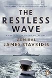 The Restless Wave: A Novel of the United States Navy (Scott Bradley James)