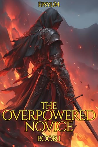 The Overpowered Novice Book 1: An OP MC Isekai LitRPG (English Edition)