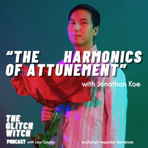 The Harmonics of Attunement with Jonathan Koe