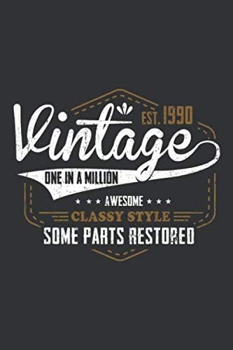 Vintage est. 1990 One in a Million Awesome Classy Style Some Parts Restored: 30th birthday notebook | Birthday gift for 30 year olds Gift for 30th birthday
