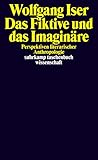 fiktive transportform  Das Fiktive und das Imaginäre: Perspektiven literarischer Anthropologie (suhrkamp taschenbuch wissenschaft)