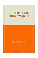 Trishanku and other writings (South Asian Canadian literature series) 8175510196 Book Cover