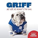 Griff: My Life as Drake's Top Dog