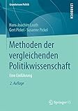 Methoden der vergleichenden Politikwissenschaft: Eine Einführung (Grundwissen Politik)