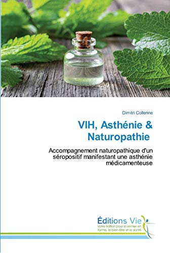 VIH, Asthénie & Naturopathie: Accompagnement naturopathique d'un séropositif manifestant une asthénie médicamenteuse