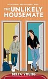 The Unlikely Housemate (The Improbable Neighbor Series Book 1)