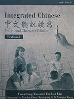 Integrated Chinese: Textbook Simplified Characters = [Zhong Wen Ting Du Shuo XIE]