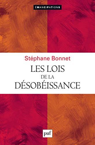 Les lois de la désobéissance : Traité de l'orgueil et de la mauvaise volonté
