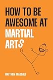 martial arts anime  How to be awesome at martial arts