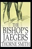 Thorne Smith:The Bishop's Jaegers-Original Edition(Annotated)