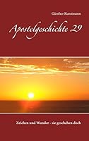 Apostelgeschichte 29: Zeichen und Wunder - sie geschehen doch 3738636463 Book Cover